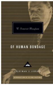 Of Human Bondage by W Somerset Maugham