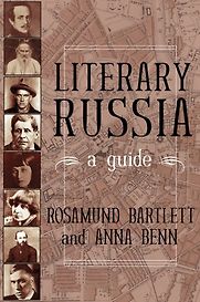 Literary Russia: A Guide by Rosamund Bartlett & Anna Benn Literary Russia: A Guide by Rosamund Bartlett & Anna Benn