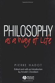 Philosophy as a Way of Life by Pierre Hadot Philosophy as a Way of Life by Pierre Hadot