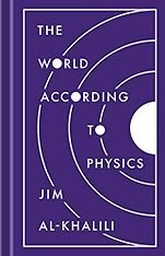 The Best Science Books of 2020: The Royal Society Book Prize - The World According to Physics by Jim Al-Khalili