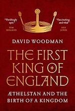New History Books - The First King of England: Æthelstan and the Birth of a Kingdom by David Woodman New History Books - The First King of England: Æthelstan and the Birth of a Kingdom by David Woodman