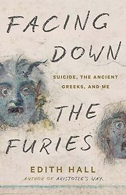 The Best Philosophy Books of 2024 - Facing Down the Furies: Suicide, the Ancient Greeks, and Me by Edith Hall The Best Philosophy Books of 2024 - Facing Down the Furies: Suicide, the Ancient Greeks, and Me by Edith Hall