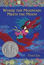 Where the Mountain Meets the Moon by Grace Lin Where the Mountain Meets the Moon by Grace Lin