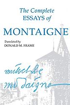 The best books on Philosophical Wonder - The Complete Essays of Montaigne Michel de Montaigne (trans. by Donald M. Frame) The best books on Philosophical Wonder - The Complete Essays of Montaigne Michel de Montaigne (trans. by Donald M. Frame)