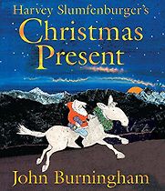 Harvey Slumphenburger's Christmas Present by John Burningham Harvey Slumphenburger's Christmas Present by John Burningham