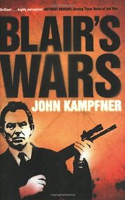 Blair's Wars by John Kampfner Blair's Wars by John Kampfner