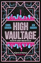 High Vaultage by Chris Sugden & Jen Sugden High Vaultage by Chris Sugden & Jen Sugden