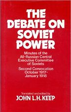 The best books on The Russian Revolution - The Debate on Soviet Power by John LH Keep (editor and translator) The best books on The Russian Revolution - The Debate on Soviet Power by John LH Keep (editor and translator)