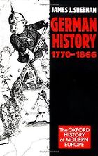 The best books on Nineteenth Century Germany - Germany 1770-1866 by James J Sheehan