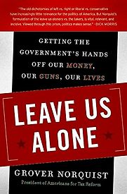 Leave Us Alone by Grover Norquist