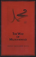 The best books on The Essence of Islam - The Way of Muhammad by Shaykh Abdalqadir As-Sufi