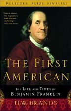 The First American by H W Brands & H. W. Brands The First American by H W Brands & H. W. Brands