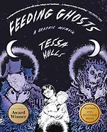Pulitzer Prize-Winning Autobiographies and Memoirs - Feeding Ghosts: A Graphic Memoir by Tessa Hulls Pulitzer Prize-Winning Autobiographies and Memoirs - Feeding Ghosts: A Graphic Memoir by Tessa Hulls
