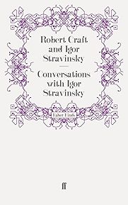 Conversations with Igor Stravinsky by Robert Craft Conversations with Igor Stravinsky by Robert Craft