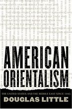 The best books on Egypt and America - American Orientalism by Douglas Little