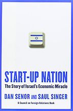The best books on Israel - Start-Up Nation by Dan Senor and Saul Singer The best books on Israel - Start-Up Nation by Dan Senor and Saul Singer
