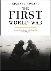 The First World War by Michael Howard The First World War by Michael Howard