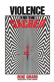 Violence and the Sacred by René Girard Violence and the Sacred by René Girard