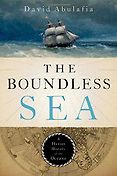 The Best History Books: the 2020 Wolfson Prize shortlist - The Boundless Sea: A Human History of the Oceans by David Abulafia