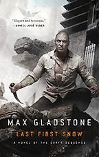 The Best Political Sci-Fi Books - Last First Snow by Max Gladstone The Best Political Sci-Fi Books - Last First Snow by Max Gladstone
