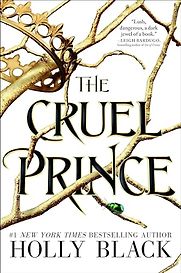 The Cruel Prince by Holly Black The Cruel Prince by Holly Black