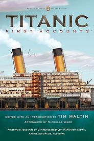 The best books on The Titanic - Titanic: First Accounts by Tim Maltin The best books on The Titanic - Titanic: First Accounts by Tim Maltin