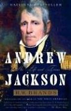 Andrew Jackson by H W Brands & H. W. Brands Andrew Jackson by H W Brands & H. W. Brands