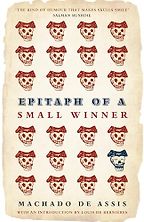 Woody Allen on The Books that Inspired Him - Epitaph of a Small Winner by Machado de Assis Woody Allen on The Books that Inspired Him - Epitaph of a Small Winner by Machado de Assis