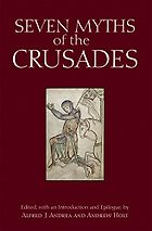 The best books on The Crusades - Seven Myths of the Crusades edited by Alfred J. Andrea and Andrew Holt