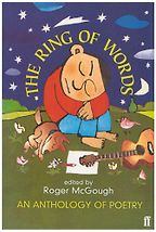 The best books on Poetry Anthologies - The Ring of Words by Roger McGough (editor) The best books on Poetry Anthologies - The Ring of Words by Roger McGough (editor)