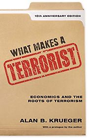 What Makes a Terrorist by Alan B Krueger