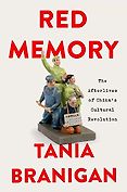 The 2023 British Academy Book Prize for Global Cultural Understanding - Red Memory: The Afterlives of China's Cultural Revolution by Tania Branigan