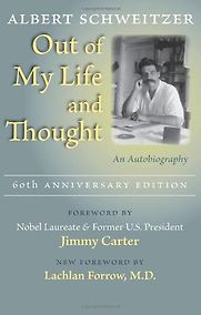 Out of My Life and Thought by Albert Schweitzer Out of My Life and Thought by Albert Schweitzer