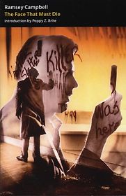 The Face That Must Die by Ramsey Campbell The Face That Must Die by Ramsey Campbell