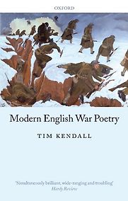 Modern English War Poetry by Tim Kendall Modern English War Poetry by Tim Kendall