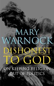 Dishonest to God by Mary Warnock Dishonest to God by Mary Warnock