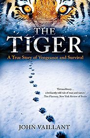 The best books on Man and Nature - The Tiger by John Vaillant
