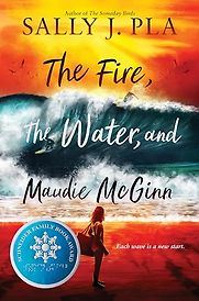The Fire, The Water, and Maudie McGinn by Sally J. Pla The Fire, The Water, and Maudie McGinn by Sally J. Pla