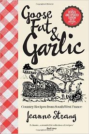 The best books on French Cooking - Goose Fat and Garlic by Jeanne Strang The best books on French Cooking - Goose Fat and Garlic by Jeanne Strang