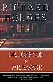 Dr Johnson and Mr Savage - a biographical mystery by Richard Holmes Dr Johnson and Mr Savage - a biographical mystery by Richard Holmes