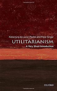 The Best Philosophy Books of 2017 - Utilitarianism: A Very Short Introduction by Katarzyna de Lazari-Radek & Peter Singer The Best Philosophy Books of 2017 - Utilitarianism: A Very Short Introduction by Katarzyna de Lazari-Radek & Peter Singer