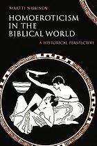 The best books on Same Sex Love in the Ancient World - Homoeroticism in the Biblical World: A Historical Perspective by Martti Nissinen
