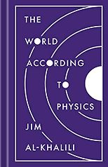 Physics Books that Inspired Me - The World According to Physics by Jim Al-Khalili