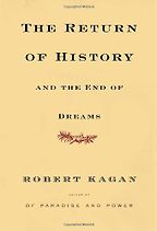 The best books on Islam and Modernity - The Return of History and the End of Dreams by Robert Kagan The best books on Islam and Modernity - The Return of History and the End of Dreams by Robert Kagan