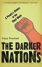 The best books on The Non-Aligned Movement - The Darker Nations: A People's History of the Third World by Vijay Prashad