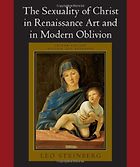 The best books on Reinterpreting Medieval Art - The Sexuality of Christ in Renaissance Art and in Modern Oblivion by Leo Steinberg