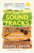 The Best Nonfiction Books: The 2025 British Academy Book Prize - Sound Tracks: A Musical Detective Story by Graeme Lawson