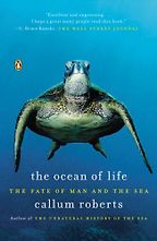 The best books on Anthropocene Oceans - The Ocean of Life: The Fate of Man and the Sea by Callum Roberts The best books on Anthropocene Oceans - The Ocean of Life: The Fate of Man and the Sea by Callum Roberts