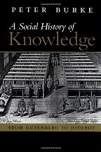 The best books on The History of Information - A Social History of Knowledge by Peter Burke