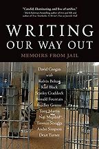 Writing Our Way Out: Memoirs from Jail by David Coogan Writing Our Way Out: Memoirs from Jail by David Coogan